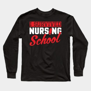 I Survived Nursing School Nurse Graduation Long Sleeve T-Shirt